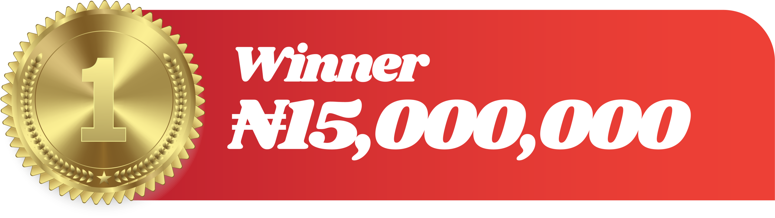 Winner 15 million Naira